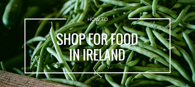 6 tips to make grocery shopping in Ireland a breeze