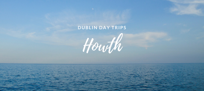 Day trip to Howth, Co Dublin