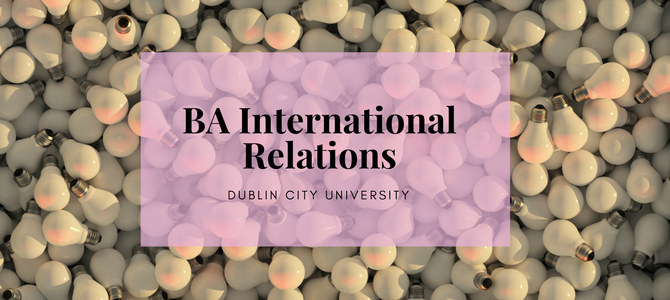 BA International Relations at DCU: what’s it all about?