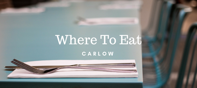 My top six places to eat in Carlow