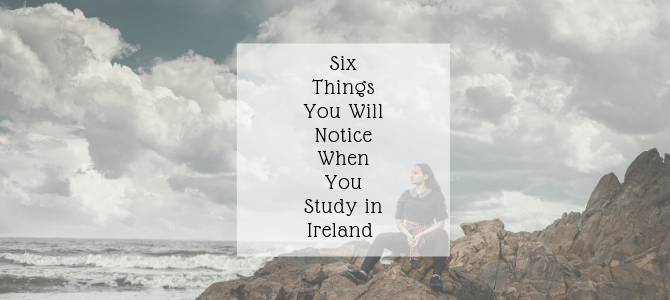 Studying in Ireland: six things you will notice