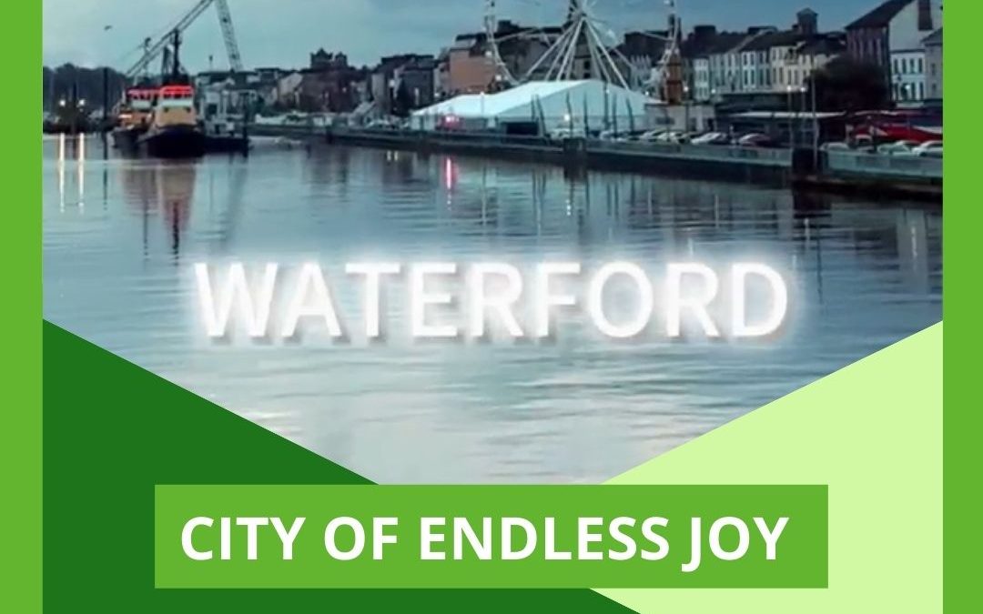 Waterford a city of endless joy