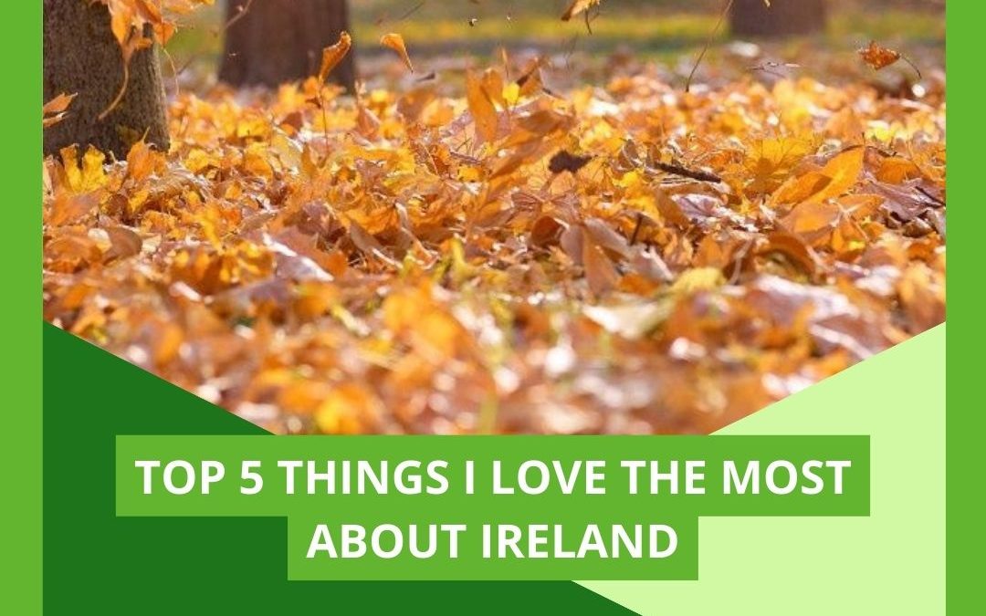 5 Things I Love The Most In Ireland