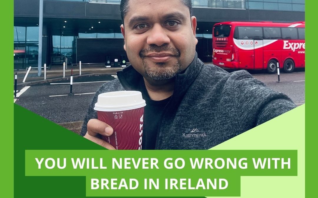 You will never go wrong with bread in Ireland