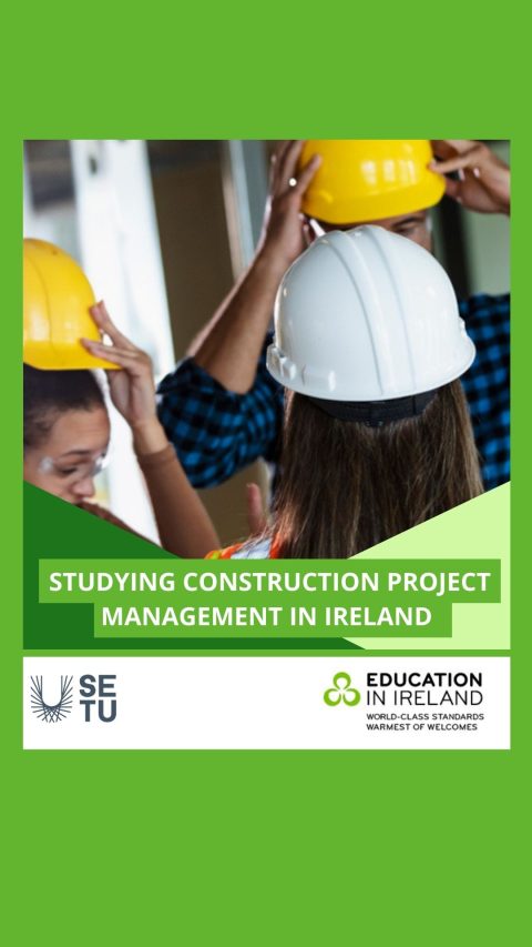 Studying Construction Project Management in Ireland | Study in Ireland ...