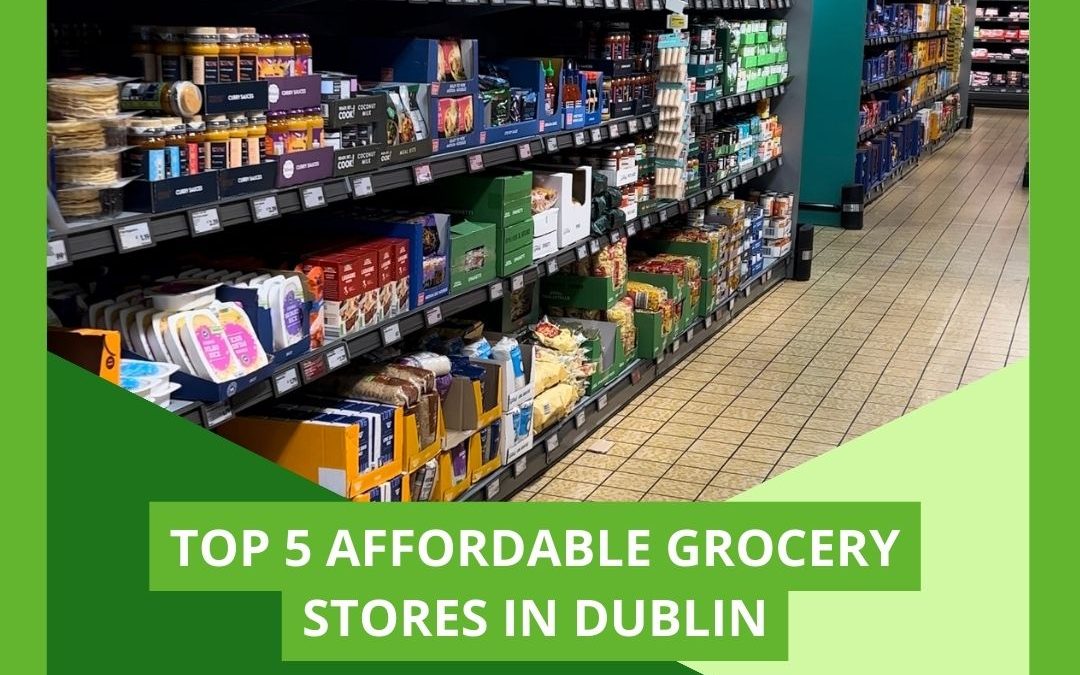 Top 5 affordable grocery stores in Dublin