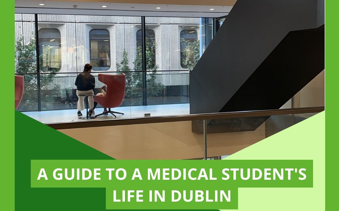 A Guide to a Medical Student’s Life in Dublin